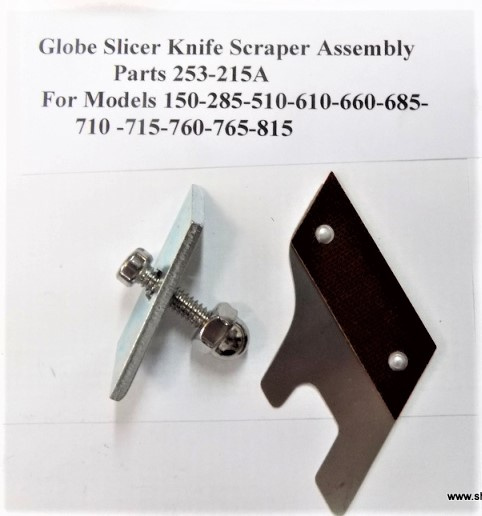 Globe Slicer Blade Scraper Assy. Part # 253-215A  For Older Models 150-285-510-610-660-685-710715-76